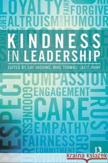 Kindness in Leadership Gay Haskins Lalit Johri Michael Thomas 9781138207349 Routledge - książka