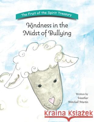 Kindness in the Midst of Bullying Jamie Frederick Heather Martin 9781737119814 Sonset Books - książka