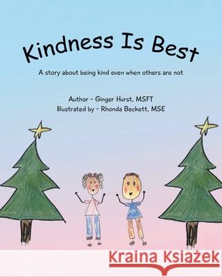 Kindness Is Best: A story about being kind even when others are not Msft Illustrated by Rhonda Beckett MS 9781685261399 Covenant Books - książka