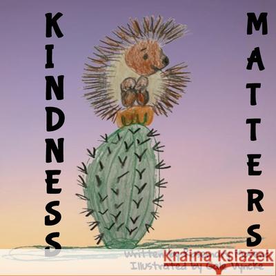 Kindness Matters Rosemary Moreno Gale Vyncke Marcos Moreno 9781733004510 Rosemary M Moreno - książka