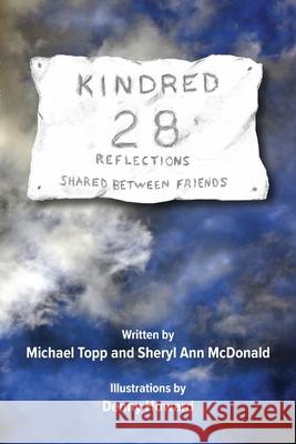 Kindred: 28 Reflections Shared Between Friends Sheryl McDonald Michael Topp 9781737807001 Kindred Publishing - książka