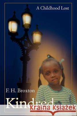 Kindred: A Childhood Lost Broxton, F. H. 9780595358632 iUniverse - książka