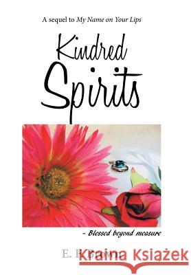 Kindred Spirits E F Brown 9781458222213 Abbott Press - książka