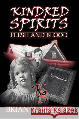 Kindred Spirits: Flesh and Blood Puckett, Brian D. 9780595370566 iUniverse - książka
