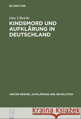 Kindsmord Und Aufklarung in Deutschland Otto Ulbricht 9783486549515 Walter de Gruyter - książka