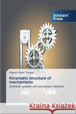 Kinematic structure of mechanisms Sunkari, Rajesh Pavan 9783639701272 Scholars' Press - książka