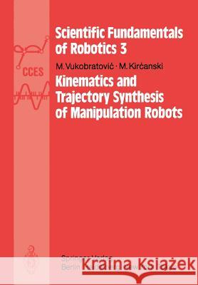 Kinematics and Trajectory Synthesis of Manipulation Robots M. Vukobratovic, M. Kircanski 9783642821974 Springer-Verlag Berlin and Heidelberg GmbH &  - książka
