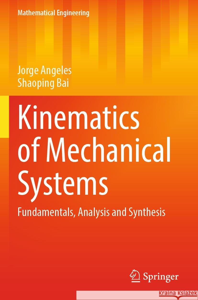 Kinematics of Mechanical Systems Jorge Angeles, Shaoping Bai 9783031095467 Springer International Publishing - książka