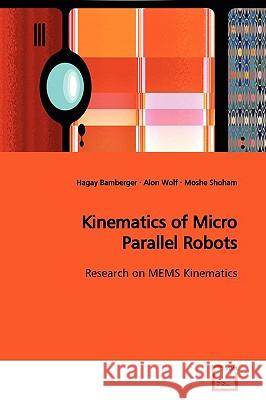Kinematics of Micro Parallel Robots Hagay Bamberger 9783639150230 VDM Verlag - książka