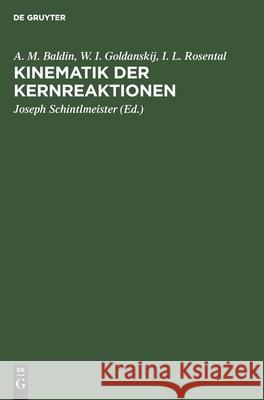 Kinematik Der Kernreaktionen A M W Baldin Goldanskij Rosental, W I Goldanskij, I L Rosental, Joseph Schintlmeister 9783112544297 De Gruyter - książka