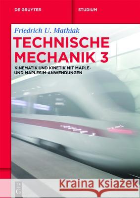 Kinematik und Kinetik mit Maple- und MapleSim-Anwendungen Mathiak, Friedrich U. 9783110438048 De Gruyter - książka