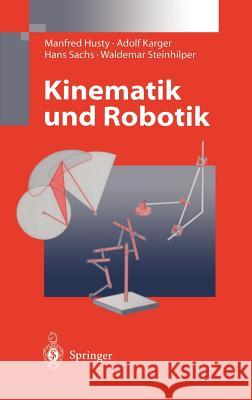 Kinematik Und Robotik Husty, Manfred Karger, Adolf Sachs, Hans 9783540631811 Springer, Berlin - książka