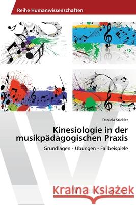 Kinesiologie in der musikpädagogischen Praxis Stickler, Daniela 9783639423945 AV Akademikerverlag - książka