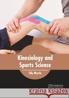 Kinesiology and Sports Science Tilly Martin 9781647402532 Syrawood Publishing House - książka