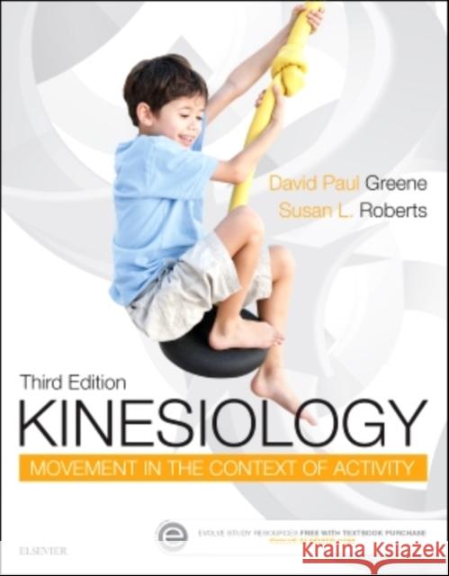 Kinesiology: Movement in the Context of Activity David Paul Greene Susan L. Roberts 9780323298889 Mosby - książka