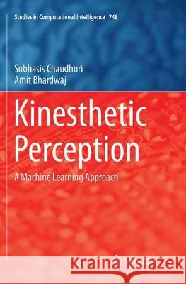 Kinesthetic Perception: A Machine Learning Approach Chaudhuri, Subhasis 9789811349317 Springer - książka