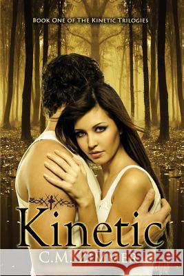 Kinetic C. M. Zimmer 9781533490711 Createspace Independent Publishing Platform - książka