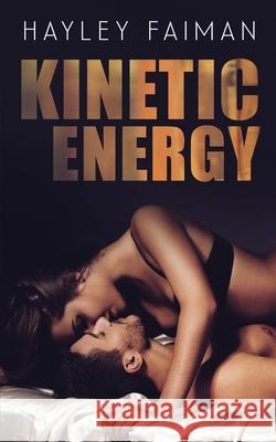 Kinetic Energy Hayley Faiman 9781986340595 Createspace Independent Publishing Platform - książka