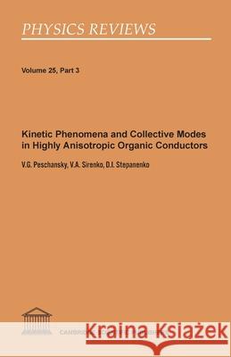 Kinetic Phenomena and Collective Modes in Highly Anisotropic Organic Conductors V G Peschansky, V a Sirenko, D I Stepanenko 9781908106612 Cambridge Scientific Publishers - książka