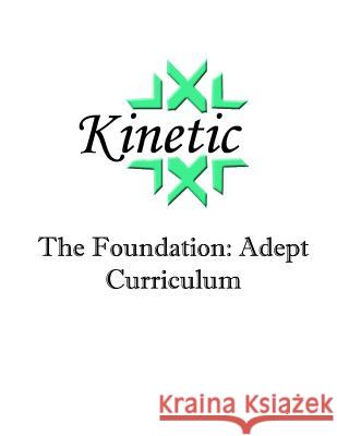 Kinetic: The Foundation: Adept Curriculum Manu Eli 9781974333431 Createspace Independent Publishing Platform - książka