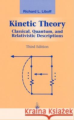 Kinetic Theory: Classical, Quantum, and Relativistic Descriptions Liboff, R. L. 9780387955513 Springer - książka