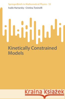 Kinetically Constrained Models Ivailo Hartarsky Cristina Toninelli 9783031931147 Springer - książka