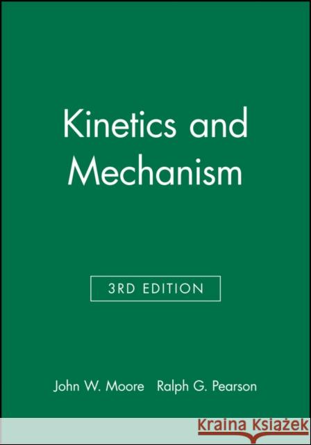 Kinetics and Mechanism John W. Moore Ralph G. Pearson 9780471035589 John Wiley & Sons - książka