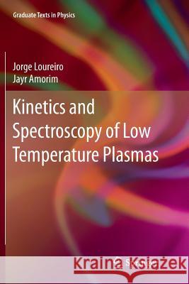 Kinetics and Spectroscopy of Low Temperature Plasmas Jorge Loureiro Jayr Amorim 9783319791661 Springer - książka