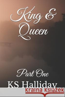 King & Queen: Part One Ks Halliday 9798744128210 Independently Published - książka