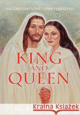 King & Queen: The Greatest Love Story Ever Lived Thomas, C. A. 9781432707286 Outskirts Press - książka