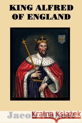 King Alfred of England Jacob Abbott 9781515401407 SMK Books - książka