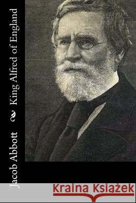 King Alfred of England Jacob Abbott 9781519573186 Createspace Independent Publishing Platform - książka