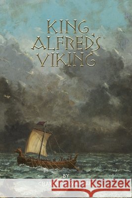 King Alfred's Viking Whistler, Charles W. 9798888182543 Purple House Press - książka