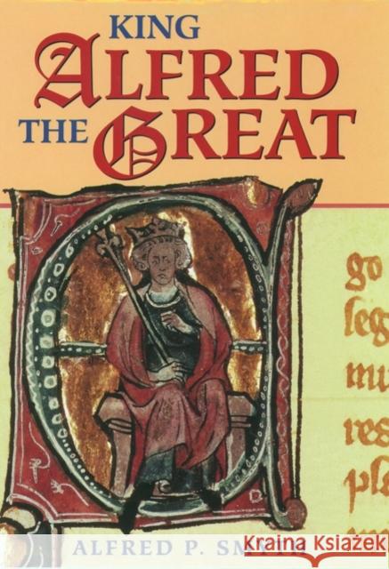 King Alfred the Great Alfred P. Smyth 9780198229896 Oxford University Press - książka