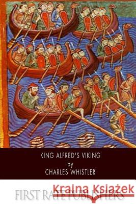 King Alfred's Viking Charles Whistler 9781508755760 Createspace - książka