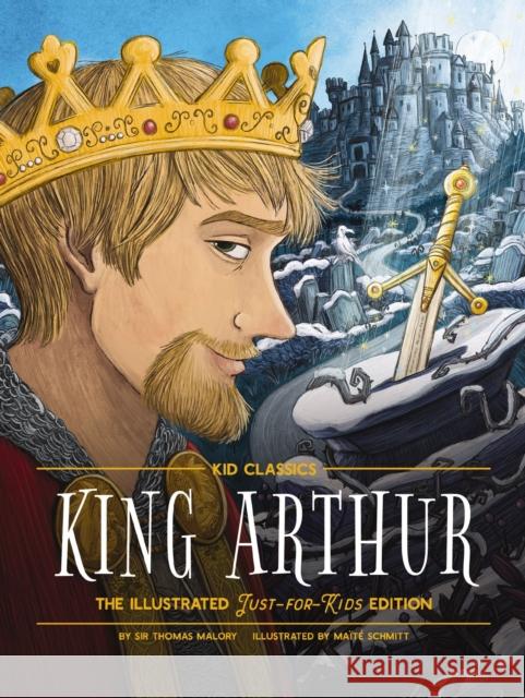 King Arthur - Kid Classics: The Illustrated Just-for-Kids Edition  9781951511661 HarperCollins Focus - książka