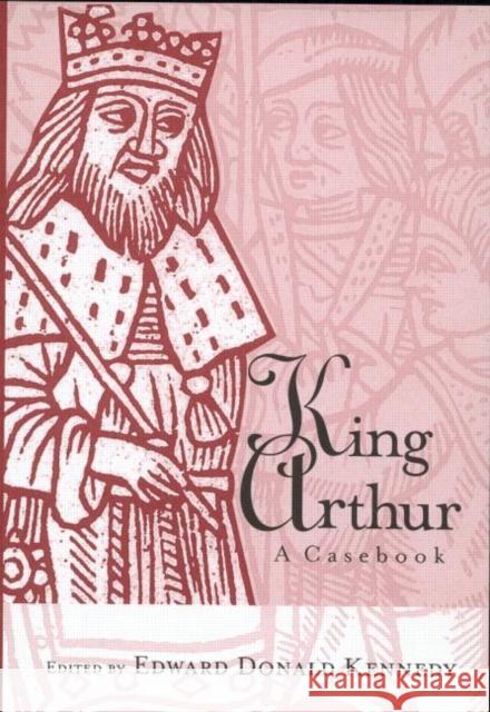 King Arthur : A Casebook Edward Donald Kennedy 9780415939126 Routledge - książka