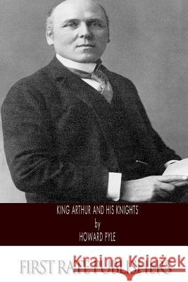 King Arthur and His Knights Howard Pyle 9781495362156 Createspace - książka