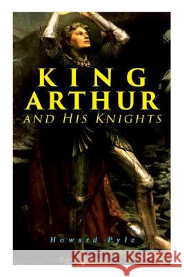 King Arthur and His Knights Howard Pyle 9788027331536 E-Artnow - książka