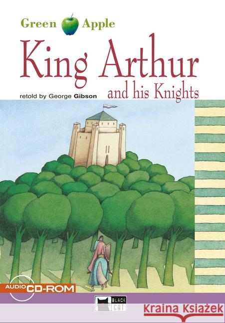 King Arthur and his Knights, w. Audio-CD-ROM : Englische Lektüre für das 4. und 5. Lernjahr. A2/B1 Gibson, George 9783125000544 Black Cat Publishing - książka