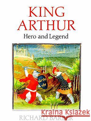 King Arthur: Hero and Legend Richard Barber 9780851152547 Boydell Press - książka