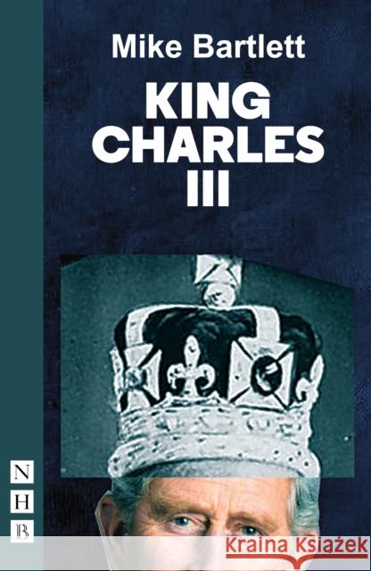 King Charles III Mike Bartlett 9781848424418 Nick Hern Books - książka
