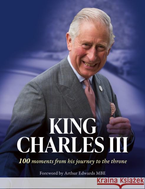 King Charles III: 100 Moments from His Journey to the Throne The Sun 9780008629304 HarperCollins Publishers - książka