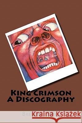 King Crimson A Discography James, Brendan 9781456527471 Createspace - książka