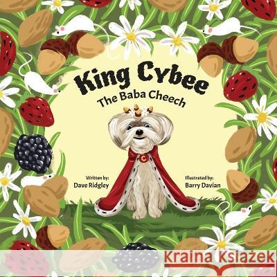 King Cybee The Baba Cheech Dave Ridgley Barry Davian Alanna Slowinski 9798988327318 Baba Cheech Press - książka