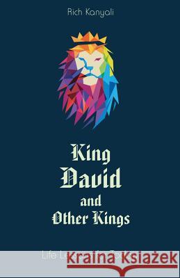 King David and Other Kings: Life Lessons for Today Rich Kanyali 9781643706238 Rich Kanyali - książka