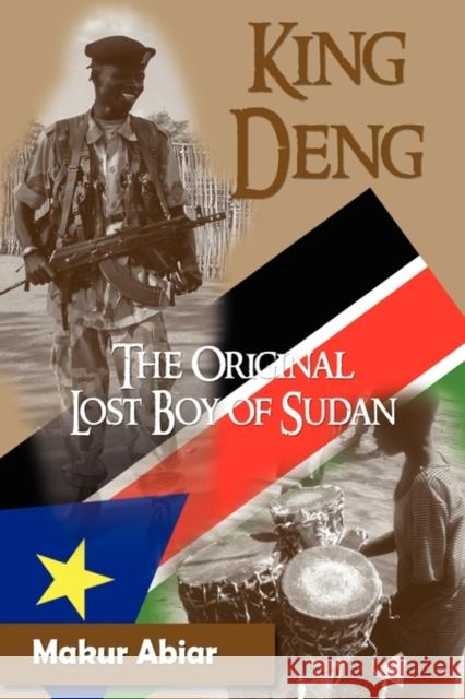 King Deng, the Original Lost Boy of Sudan Abiar, Makur 9780984172962 Faith Books and More - książka