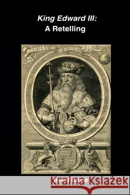King Edward III: A Retelling David Bruce 9798201469252 David Bruce - książka
