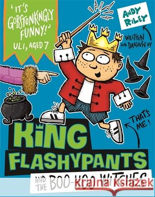 King Flashypants and the Boo-Hoo Witches: Book 4 Riley, Andy 9781444940978 Hachette Children's Group - książka