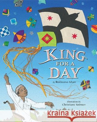 King for a Day Rukhsana Khan Christiane Kromer 9781643790565 Lee & Low Books - książka